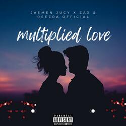Multiplied love (feat. Zax & Jaemen Jucy)