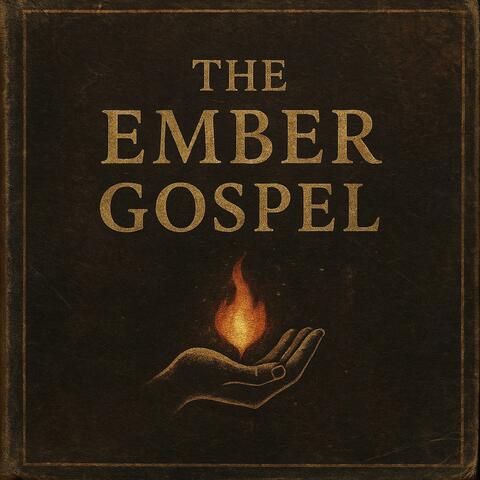 The Ember Gospel