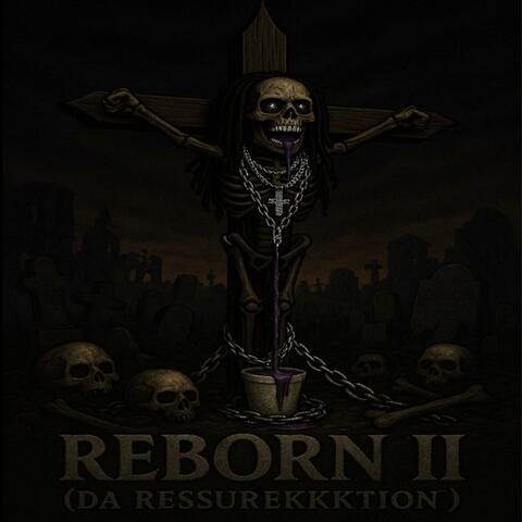 Reborn II (Da Ressurekkktion)