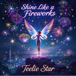 Shine Like A Fireworks