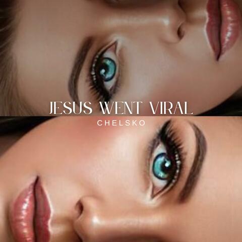Jesus Went Viral Again