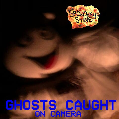 Ghosts Caught on Camera