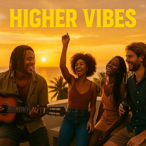Higher Vibes
