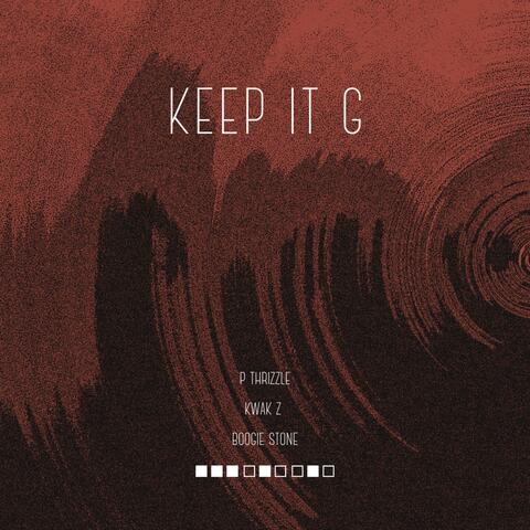 KEEP IT G