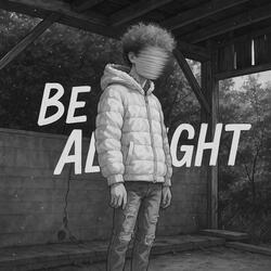 Be Alright