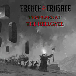 Templars at the Hellgate -Music for Trench Crusade