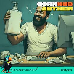 Cornhub Anthem
