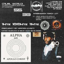 CRUEL WORLD! (DJ APOLLO CHRIST’S 141khz “REMIX OF THE MATRIX\DIMENSION 3” 2025 PHASE 1 EDITION)