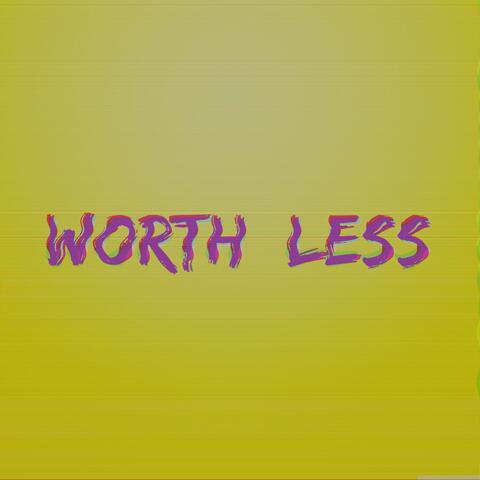 Worth Less