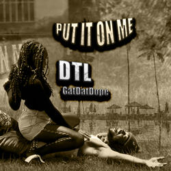 PUT IT ON ME.