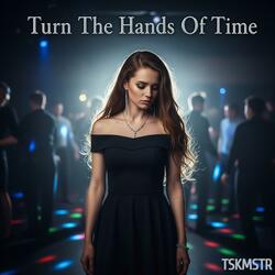 Turn The Hands Of Time