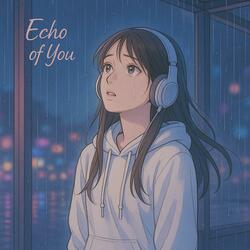 Echo of You (เสียงเธอยังชัดอยู่)