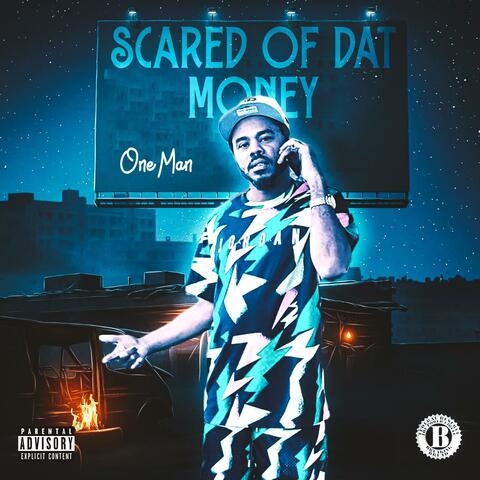 SCARED OF THAT MONEY