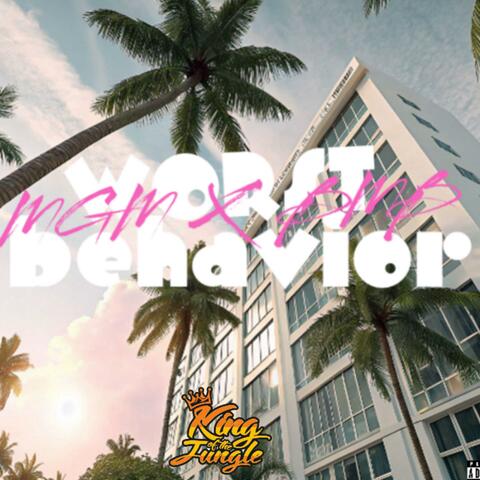 Worst Behavior (feat. MGM Lil)