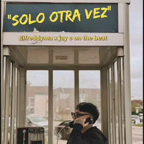 SOLO OTRA VEZ (feat. El Freddy)