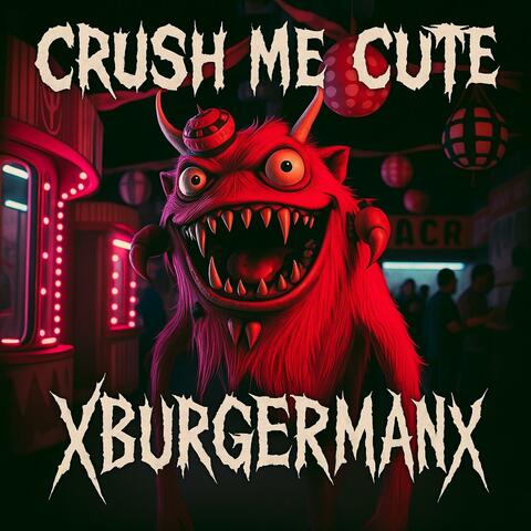 Crush me cute