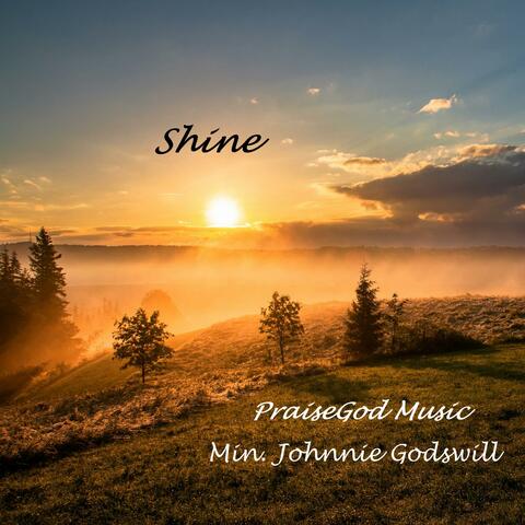Shine (feat. Min. Johnnie Godswill)