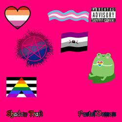 Pride Type Shi- (feat. Pastel Demon)