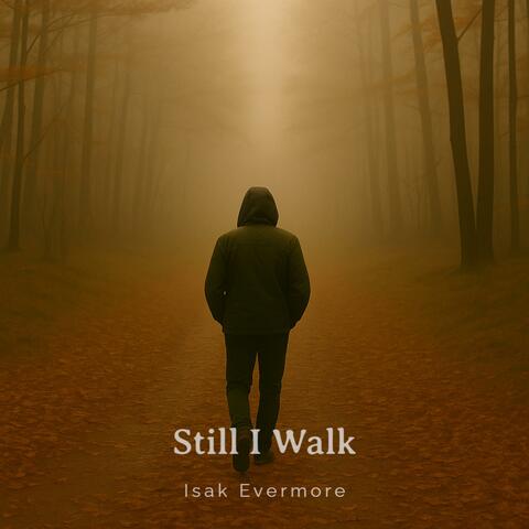 Still I Walk