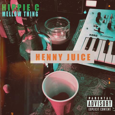 Henny Juice (feat. Hippie C)