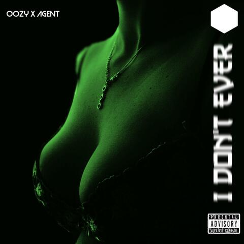 I Don't Ever (feat. UndercvrAgent)