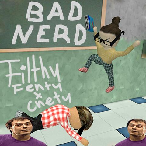Bad Nerd (feat. FilthyFenty)