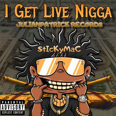 I GET LIVE NIGGA (feat. STICKYMAC) [Live]