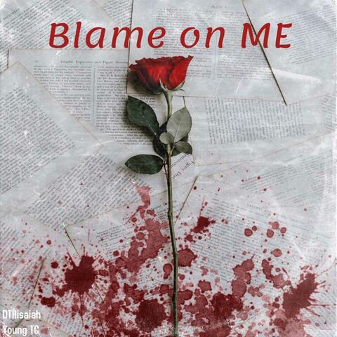 Blame on me (DTHisaiah)