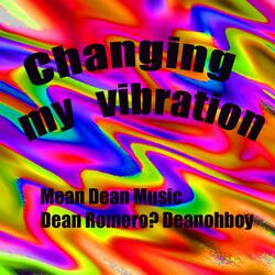 Changing my vibration