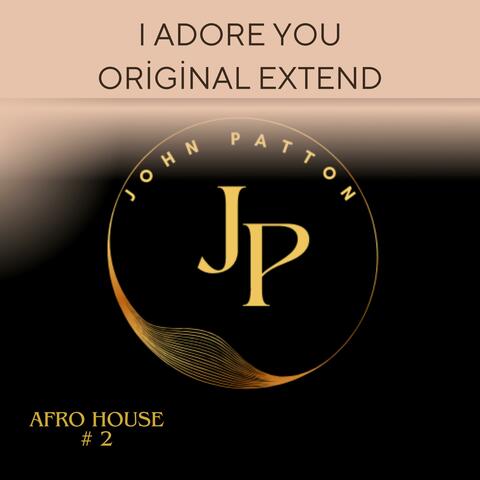 I Adore You Original Extend (John Patton)