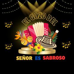 El Gozo Del Señor (Vallenato )