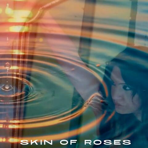 Skin Of Roses