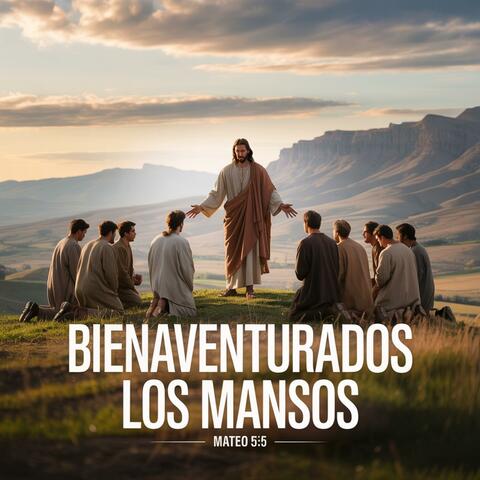Bienaventurados Los Mansos