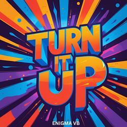 Turn it Up