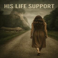 His life support