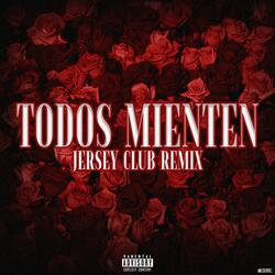 Todos Mienten (Jersey Club Remix)