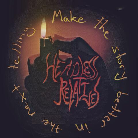 Make the story better in the next telling.