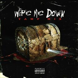 Wipe Me Down (Yamp MIX)