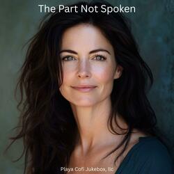 The Part Not Spoken