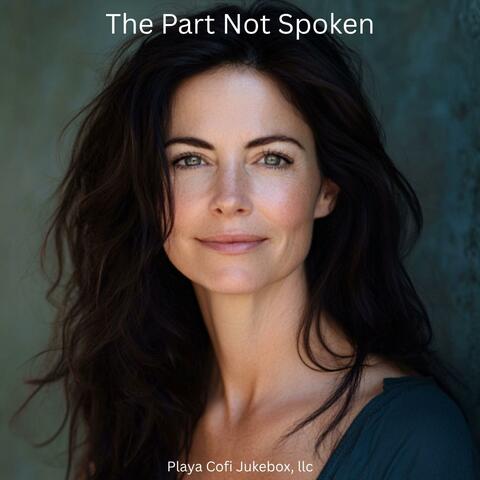 The Part Not Spoken