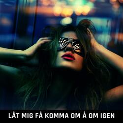 Låt mig få komma om å om igen (feat. Louise)