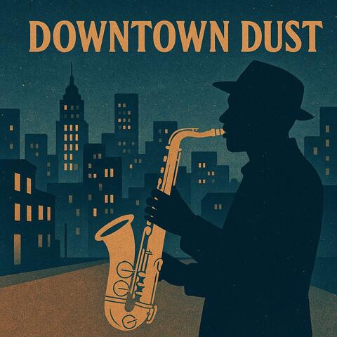 Downtown Dust