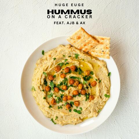 Hummus on a Cracker (feat. AJB & AX)