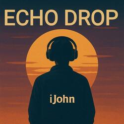 ECHO DROP