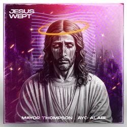 Jesus Wept (feat. Ayo Alabi)