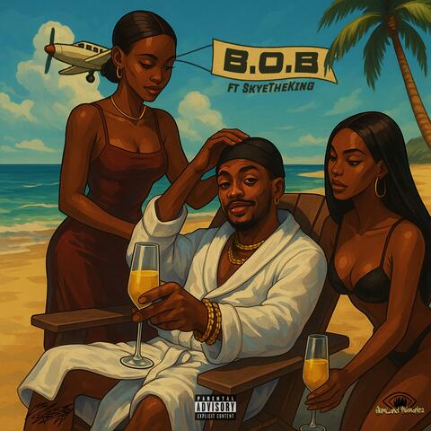 B.O.B. (feat. SkyeTheKing)