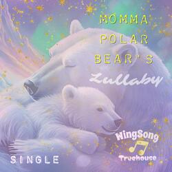 Momma Polar Bear's Lullaby