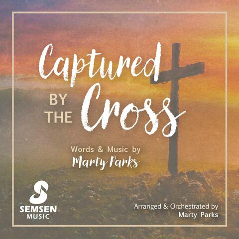 Captured by the Cross