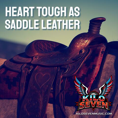 Heart Tough As Saddle Leather