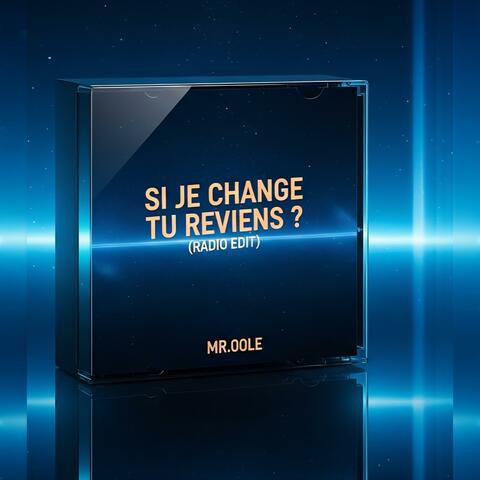 Si je change, tu reviens? (Radio Edit)